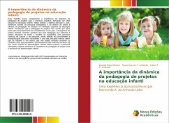 A importância da dinâmica da pedagogia de projetos na educação infanti - Silva Oliveira, Iolanda;F. Andrade, Paulo Marcos;F. S. Andrade, Edinei