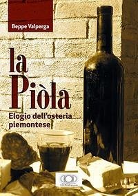 La piòla. Elogio dell'osteria piemontese La piòla. Elogio dell'osteria piemontese