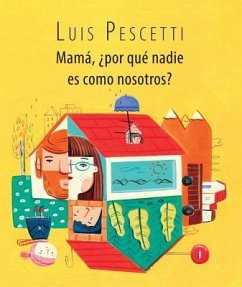 Mama, Por Que Nadie Es Como Nosotros? / Mom, Why Is Nobody Like Us? (Spanish Edition) - Maria Pescetti, Luis