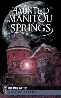 Haunted Manitou Springs - Waters, Stephanie