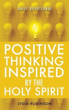 Positive Thinking Inspired by the Holy Spirit - Robinson, Lydia