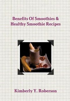 Benefits Of Smoothies & Healthy Smoothie Recipes - Roberson, Kimberly
