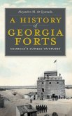A History of Georgia Forts: Georgia's Lonely Outposts