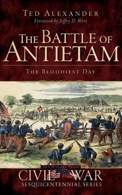 The Battle of Antietam: The Bloodiest Day - Alexander, Ted