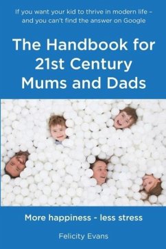 The Handbook for 21st Century Mums and Dads - Evans, Felicity