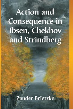 Cover Action and Consequence in Ibsen, Chekhov and Strindberg
