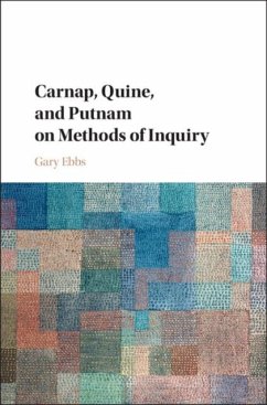 Carnap, Quine, and Putnam on Methods of Inquiry (eBook, PDF) - Ebbs, Gary