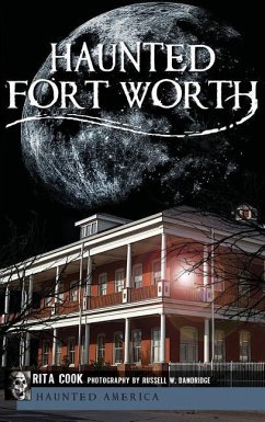 Haunted Fort Worth - Cook, Rita