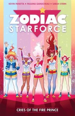 Zodiac Starforce Volume 2: Cries of the Fire Prince - Panetta, Kevin; Ganucheau, Paulina; Stern, Sarah