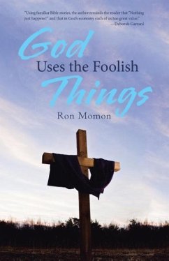 God Uses the Foolish Things - Momon, Ron
