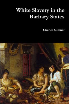 White Slavery in the Barbary States - Sumner, Charles