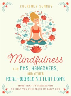 Mindfulness for Pms, Hangovers, and Other Real-World Situations - Sunday, Courtney