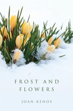 Frost and Flowers - Kehoe, Joan