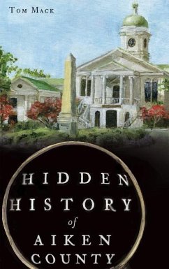 Hidden History of Aiken County - Mack, Tom