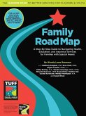 Family Road Map: A Step-By-Step Guide to Navigating Health, Education, and Insurance Services for Families with Special Needs