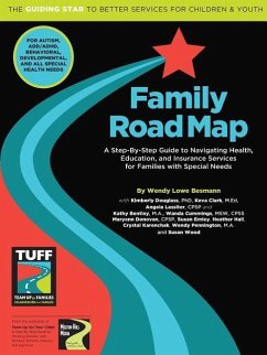 Family Road Map: A Step-By-Step Guide to Navigating Health, Education, and Insurance Services for Families with Special Needs - Besmann, Wendy Lowe