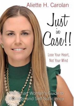 Just In Case!! Lose Your Heart, Not Your Mind - Carolan, Aliette H.