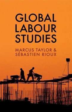 Global Labour Studies - Taylor, Marcus;Rioux, Sébastien