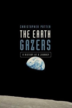 The Earth Gazers: On Seeing Ourselves - Potter, Christopher