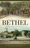 Historic Tales of Bethel, Connecticut