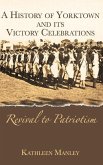 A History of Yorktown and Its Victory Celebrations: Revival to Patriotism