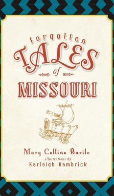 Forgotten Tales of Missouri - Barile, Mary
