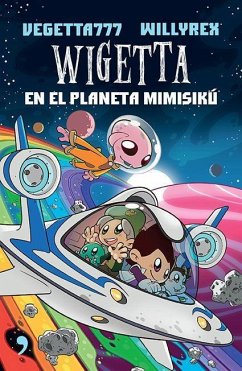 Wigetta En El Planeta Mimisikú - Vegetta777; Willyrex