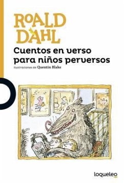 Cuentos En Verso Para Ninos Perversos / Revolting Rhymes (Spanish Edition) - Dahl, Roald