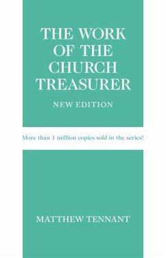 Work of the Church Treasurer, New Edition - McLeod, Thomas E.; Tennant, Matthew