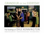 Grandeur of the Everyday: The Paintings of Dale Kennington
