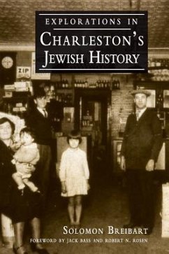 Explorations in Charleston's Jewish History - Breibart, Solomon