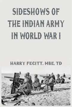Sideshows of the Indian Army in World War I - Fecitt, Harry