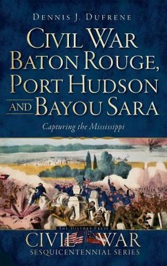 Cover Civil War Baton Rouge, Port Hudson and Bayou Sara
