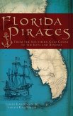 Florida Pirates: From the Southern Gulf Coast to the Keys and Beyond