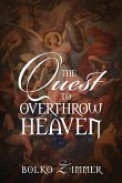 The Quest to Overthrow Heaven