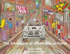 The Adventures of Officer Bob on Patrol - White, Gregory