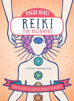 Press Here! Reiki for Beginners - Archuleta, Victor; Portnoi, Emily