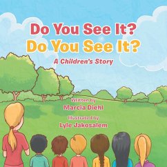 Do You See It? Do You See It?: A Children's Story - Diehl, Marcia