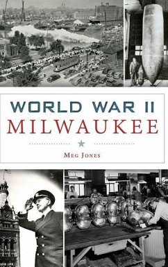 World War II Milwaukee - Jones, Margaret M.; Jones, Meg