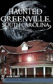 Haunted Greenville, South Carolina