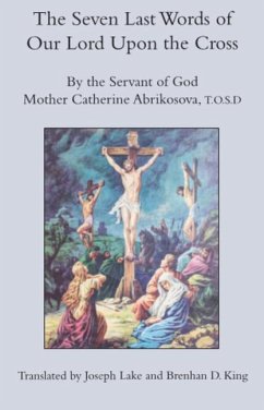 The Seven Last Words of Our Lord Upon the Cross - Abrikosova T. O. S. D., Mother Catherine