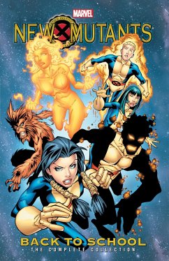 New Mutants: Back to School - The Complete Collection - Defilippis, Nunzio; Weir, Christina; Claremont, Chris