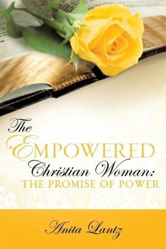 The Empowered Christian Woman: The Promise of Power - Lantz, Anita
