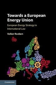 Towards a European Energy Union - Roeben, Volker