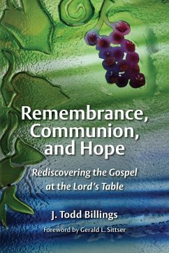 Remembrance, Communion, and Hope - Billings, J Todd