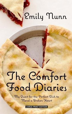 The Comfort Food Diaries: My Quest for the Perfect Dish to Mend a Broken Heart - Nunn, Emily