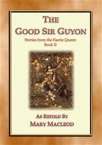 The Good Sir Guyon - Stories from the Faerie Queene - Book II (eBook, ePUB)