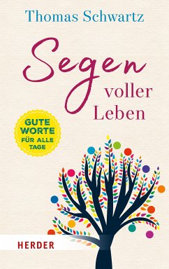 Segen voller Leben (eBook, ePUB) - Schwartz, Thomas