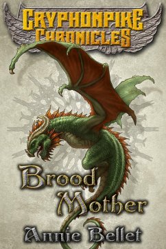 Brood Mother (Gryphonpike Chronicles, #5) (eBook, ePUB) - Bellet, Annie
