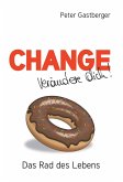 Change - Verändere Dich! Das Rad des Lebens (eBook, ePUB)